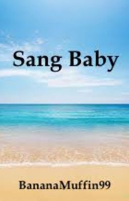 Sang Baby (UP FOR ADOPTION)