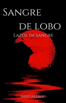 Sangre de lobo: lazos de sangre