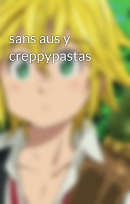 sans aus y creppypastas