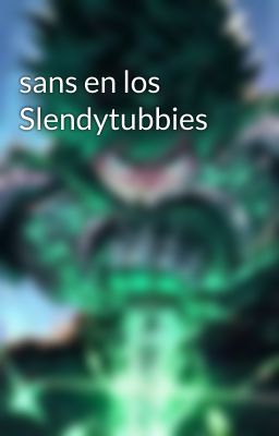 sans en los Slendytubbies 