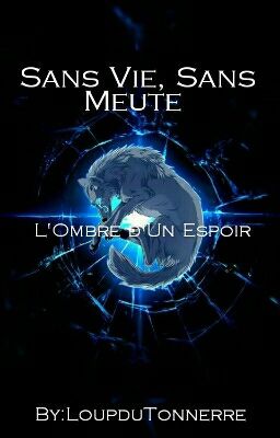 Sans Vie, Sans meute - L'Ombre D'un Espoir