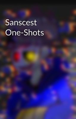 Sanscest One-Shots