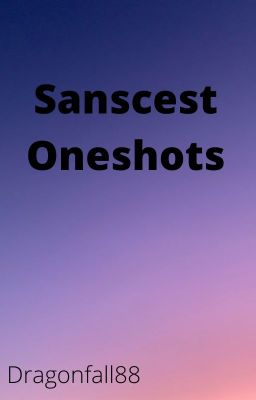 Sanscest Oneshots (Requests Open)