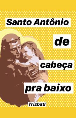 Santo Antônio de cabeça pra baixo 