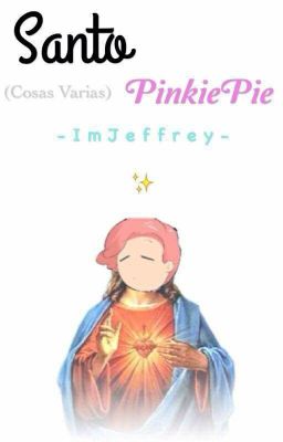 Santo Pinkie Pie (Cosas Varias) ✨