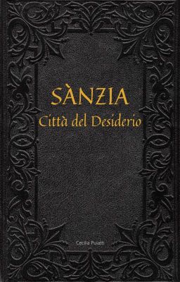 SÀNZIA - Città del Desiderio