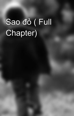 Sao đỏ ( Full Chapter)