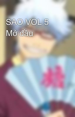 SAO VOL 5 Mở đầu