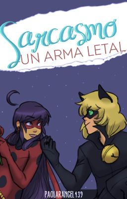 Sarcasmo, un arma letal [Miraculous Ladybug PV Oneshot]