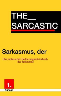 Sarkasmus, der