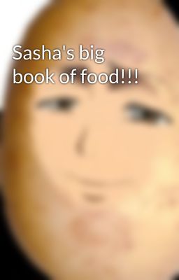 Sasha's big book of food!!!