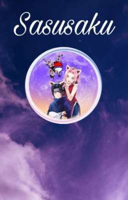 Sasuke and sakura l'histoire improbable