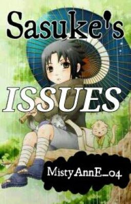 ✔ Sasuke's Issues #1 [One-Shot]