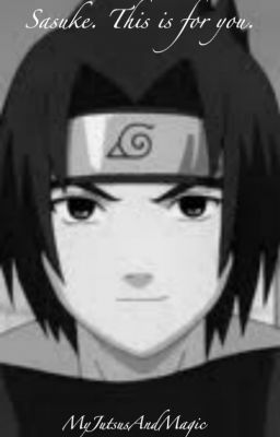 Sasuke. This Is For You. 