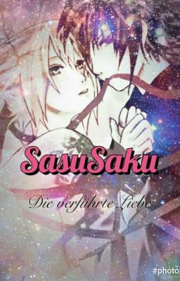 SasuSaku ~ Die verführte Liebe