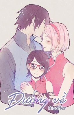 [SasuSaku - QT] Đường về (Không có ý tốt, trăm sông đổ về một biển) - Mocher