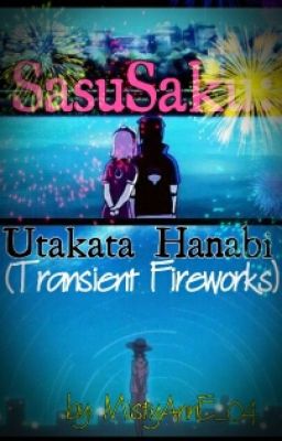 ✔ SasuSaku: Utakata Hanabi (Transient Fireworks)