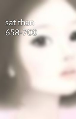 sat than 658-700