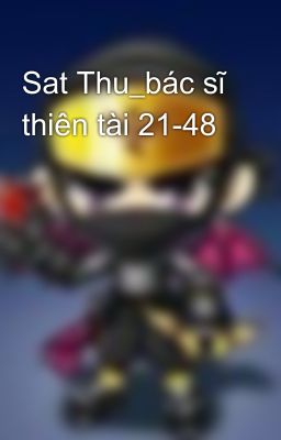 Sat Thu_bác sĩ thiên tài 21-48