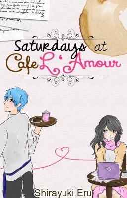 Saturdays at Café L'Amour (Kuroko no Basket - Kuroko Tetsuya Fan Fiction)