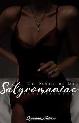 Satyromaniac [The Echoes of Lust] | M.yg × P.jm