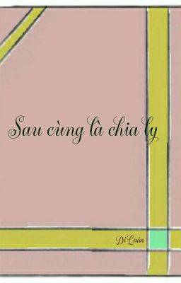 Sau cùng là chia ly ( Ngôn tình)