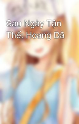 Sau Ngày Tận Thế: Hoang Dã