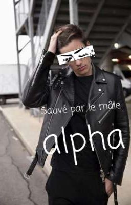 Sauvé par le mâle alpha 