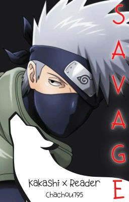 Savage | Kakashi x Reader [OS]