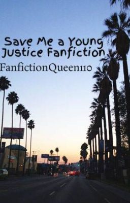 Save Me a Young Justice Fanfiction