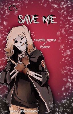 Save Me [Fellswap Papyrus X reader]