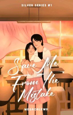 Save me from the Mistake (Silver Series#1)