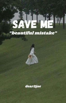 SAVE ME [JAELIA✔️]