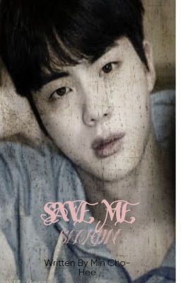 SAVE ME - Seokjin Version