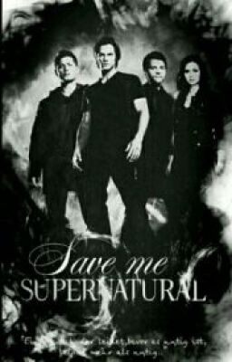 Save me || Supernatural Fanfiction