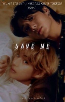 Save Me || T.K.