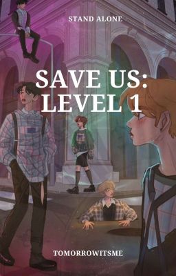 Save us: Level 1|FAN FICTION|COMPLETED