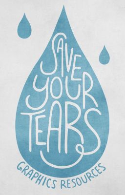 Save Your Tears: Graphic Resources