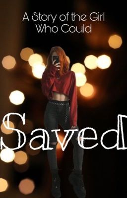 Saved- A Story of the Girl who Could