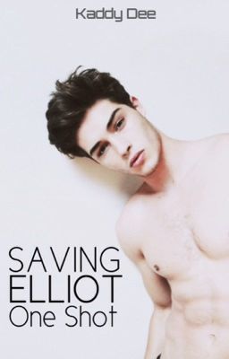 Saving Elliot: One Shot