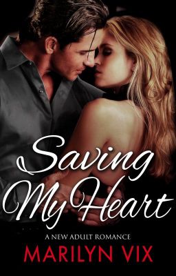 Saving My Heart [#contemporary] [#newadult]
