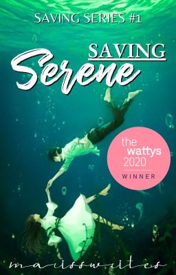 Saving Serene [Wattys2020 Winner!]