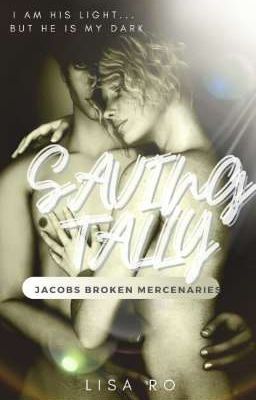 Saving Tally (last Book 6) Jacobs Broken Mercenaries 