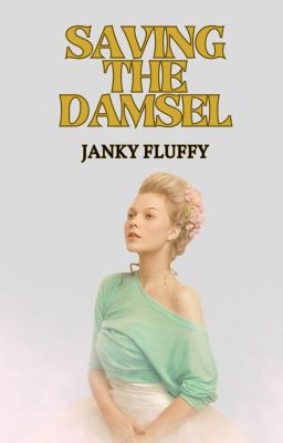 SAVING THE DAMSEL