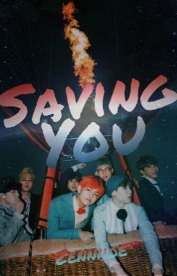 Saving You | ♡ |  ✔️