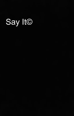 Say It©