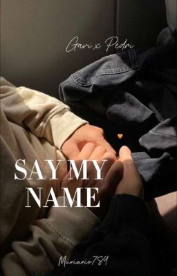 Say My Name || Gavi x Pedri