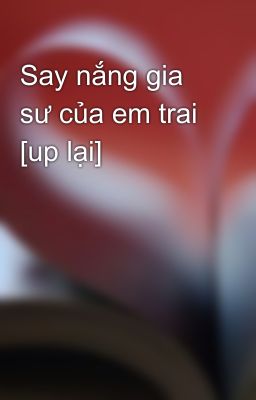 Say nắng gia sư của em trai [up lại]