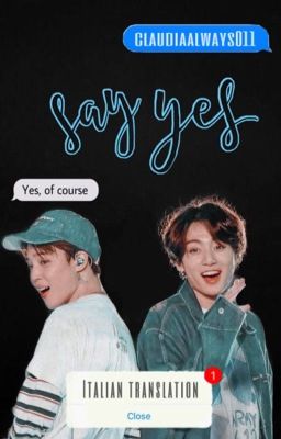 Say Yes •jikook au [italian translation]