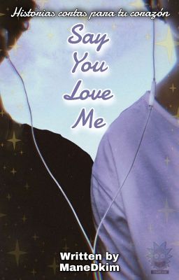 Say You Love Me (Libro De One Shots Bangtan)